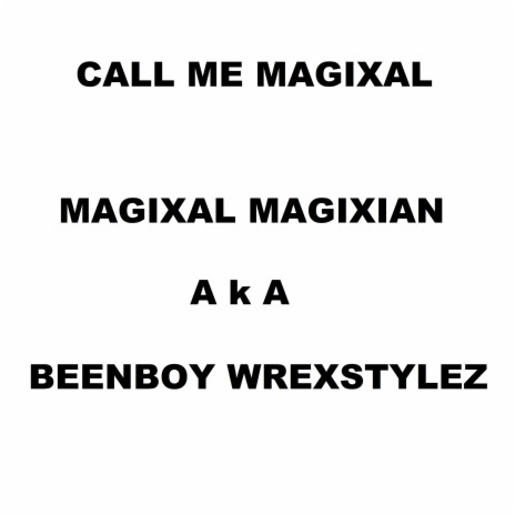 CALL ME MAGIXAL | Boomplay Music