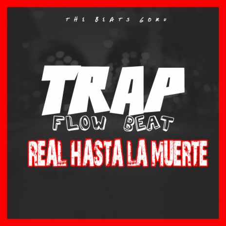 TRAP FLOW BEAT REAL HASTA LA MUERTE | Boomplay Music