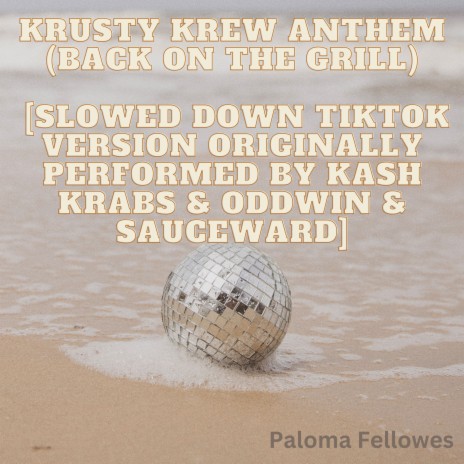 Krusty Krew Anthem (Back On The Grill) [Slowed Down TikTok version Originally Performed by Kash Krabs & Oddwin & Sauceward] | Boomplay Music