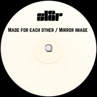 Made For Each Other / Mirror Image