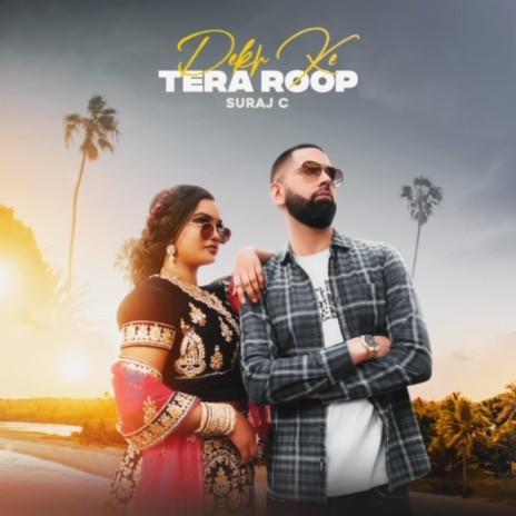 Dekh ke tera roop | Boomplay Music