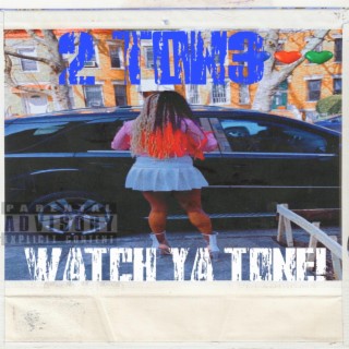 watch ya tone