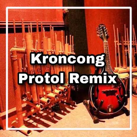 Kroncong Protol Remix | Boomplay Music