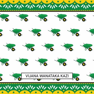 Vijana Wanataka Kazi lyrics | Boomplay Music