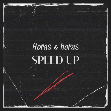 Horas & Horas Speed Up (Remix) | Boomplay Music