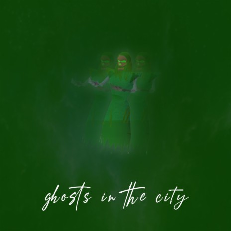 Ghosts in the City | Boomplay Music