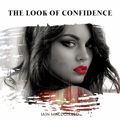 The Look of Confidence | Boomplay Music