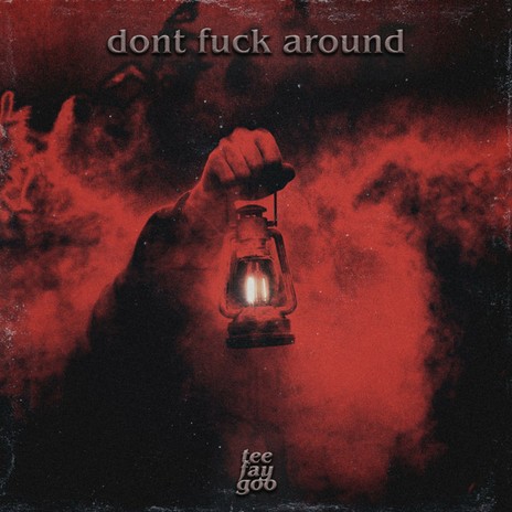 DON'T FUCK AROUND ft. Cris Luke | Boomplay Music