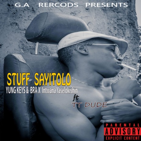 Stuff Sayitolo ft. Bra X Intwana Yaselokishini | Boomplay Music