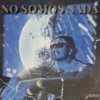 No somos nada (Single)