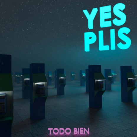 Todo Bien ft. Plis | Boomplay Music