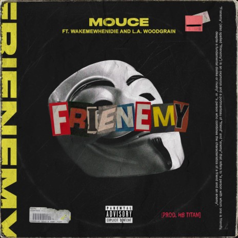 Frienemy ft. Wakemewhenidie & L.A. Woodgrain