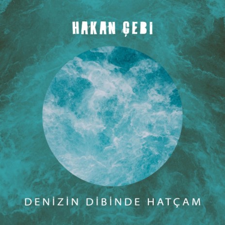 Denizin dibinde Hatçam | Boomplay Music