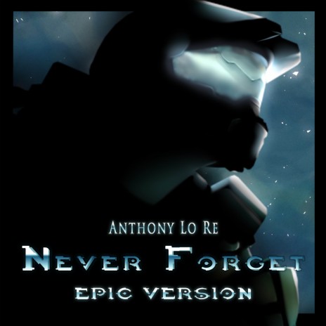 Never Forget (From Halo 3) (Epic Version) | Boomplay Music