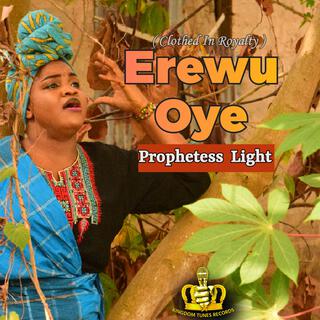 Erewu Oye (He that is clothed in Royalty)