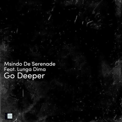 Go Deeper ft. Lunga Dima