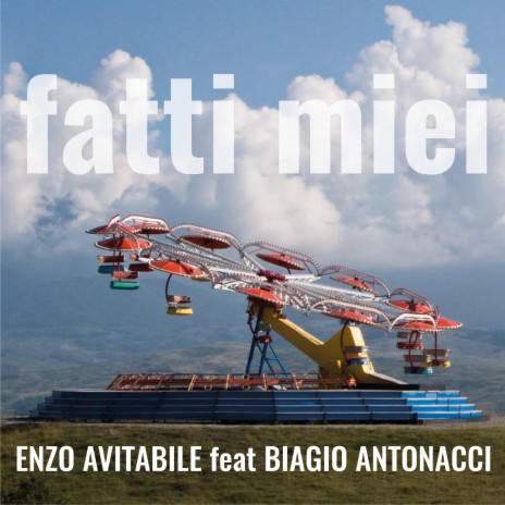 Fatti miei ft. Biagio Antonacci | Boomplay Music