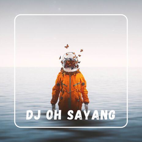 DJ Oh Sayang Ngana ini Bagaimana Selow | Boomplay Music