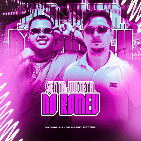 Senta Julieta, no Romeu ft. DJ HARRY POTTER | Boomplay Music