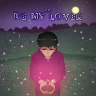 Be My Lover (Collection)