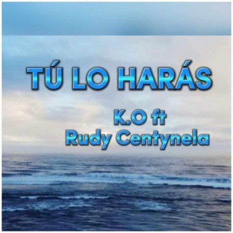 Tu Lo Haras ft. Rudy Centinela