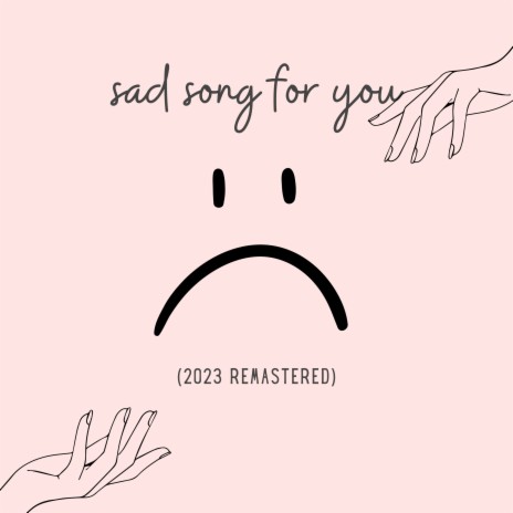 Sad Song for You (2023 Remastered) ft. c.onnnor | Boomplay Music