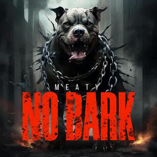 NO BARK