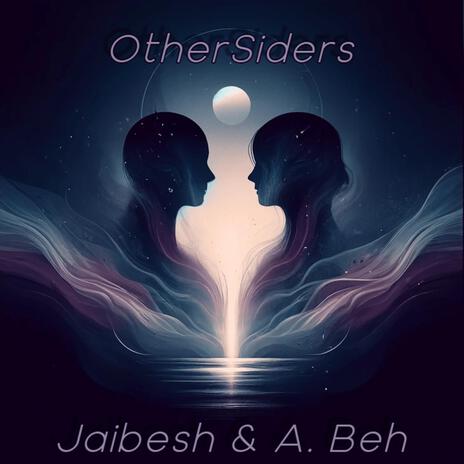 OtherSiders ft. A. Beh | Boomplay Music