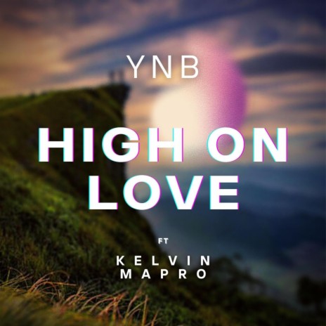 High On Love ft. Kelvin Mapro | Boomplay Music