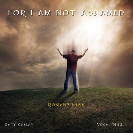 For I Am Not Ashamed | Boomplay Music