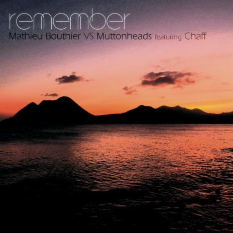 Remember (Edit) ft. Mathieu Bouthier & Chaff | Boomplay Music