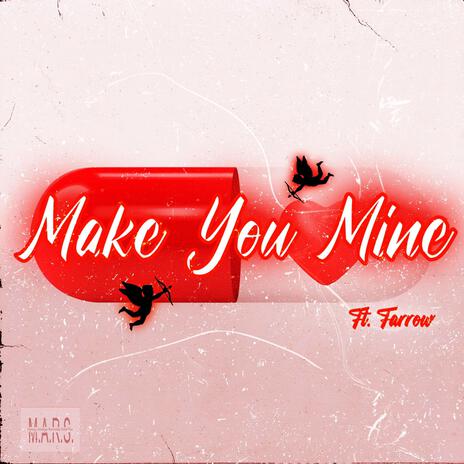 Make You Mine ft. Farrow | Boomplay Music