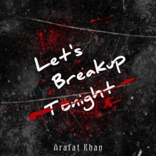 Let's Breakup Tonight