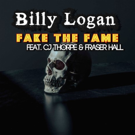 Fake the Fame ft. CJ Thorpe & Fraser Hall | Boomplay Music
