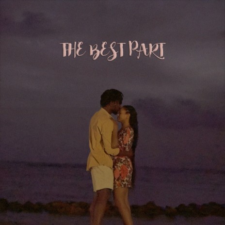 The Best Part | Boomplay Music