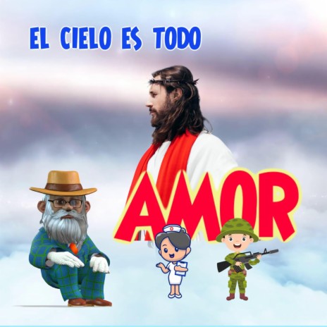 El cielo es todo amor | Boomplay Music