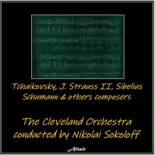 Tchaikovsky, J. Strauss II, Sibelius, Schumann & Others Composers