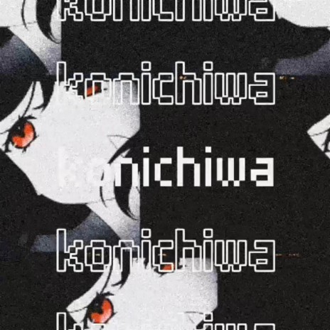 Konichiwa | Boomplay Music