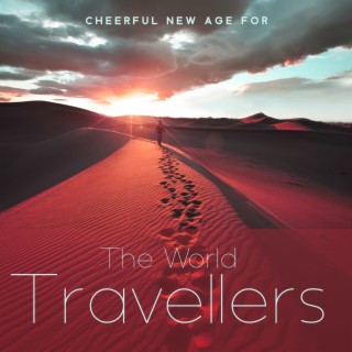 Cheerful New Age for The World Travellers
