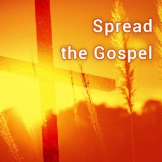 Spread the Gospel