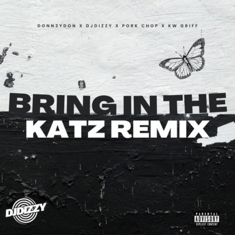 Bring in the Katz ft. KW Griff, DJ Dizzy & Pork Chop | Boomplay Music