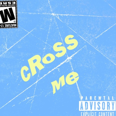 Cross me | Boomplay Music