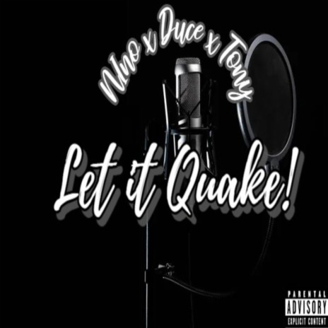 Let it Quake! ft. Lil Nino & Tony