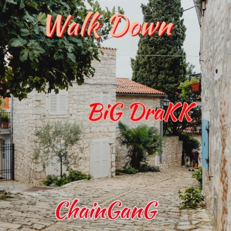 Walk Down ft. ChainGanG | Boomplay Music