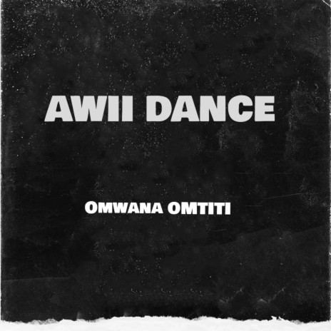 Awii Dance | Boomplay Music