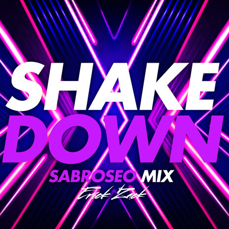 SHAKE DOWN (SABROSEO MIX) | Boomplay Music