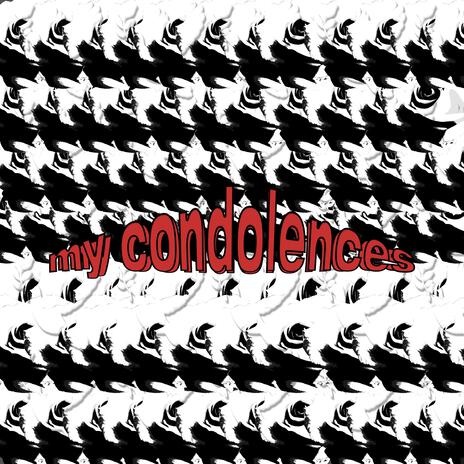 MY CONDOLENCES (prod. 999ines) | Boomplay Music