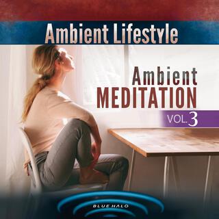 Ambient Meditation, Vol. 3