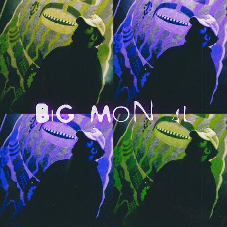 BIG MON 4L | Boomplay Music