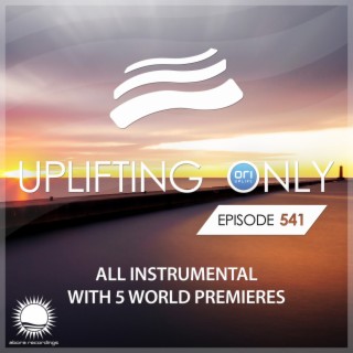 Uplifting Only 541: No-Talking DJ Mix [All Instrumental] (June 2023) [FULL]